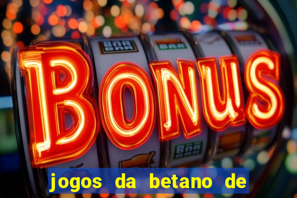 jogos da betano de 1 centavo